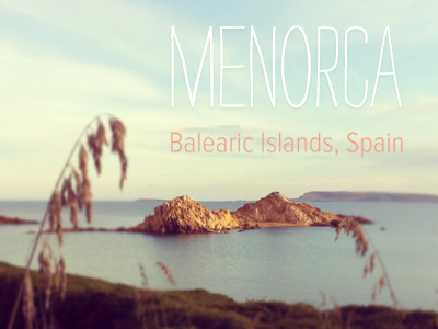 Menorca Love. Favorite place on Earth! beach decorative earth font menorca photo playoff rebound spain strangelove typography