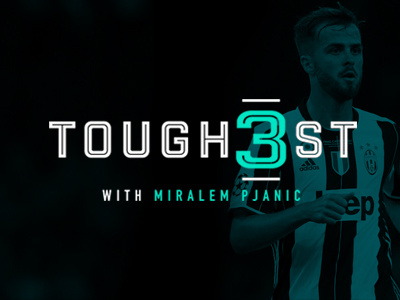 3 Toughest with Miralem PJanic