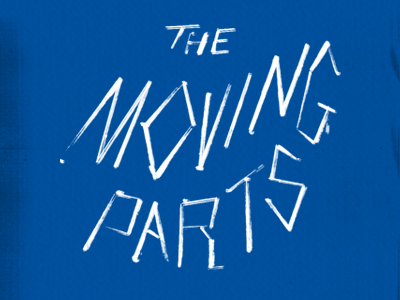 The Moving Parts
