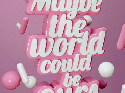 Maybe the world could be ours design