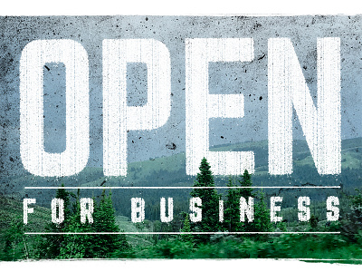 Open For Business business design film landscape parks photography rough trees type typography yellowstone