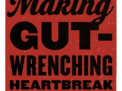 Gut-Wrenching Heartbreak atlas improv co. poster screenprint typography