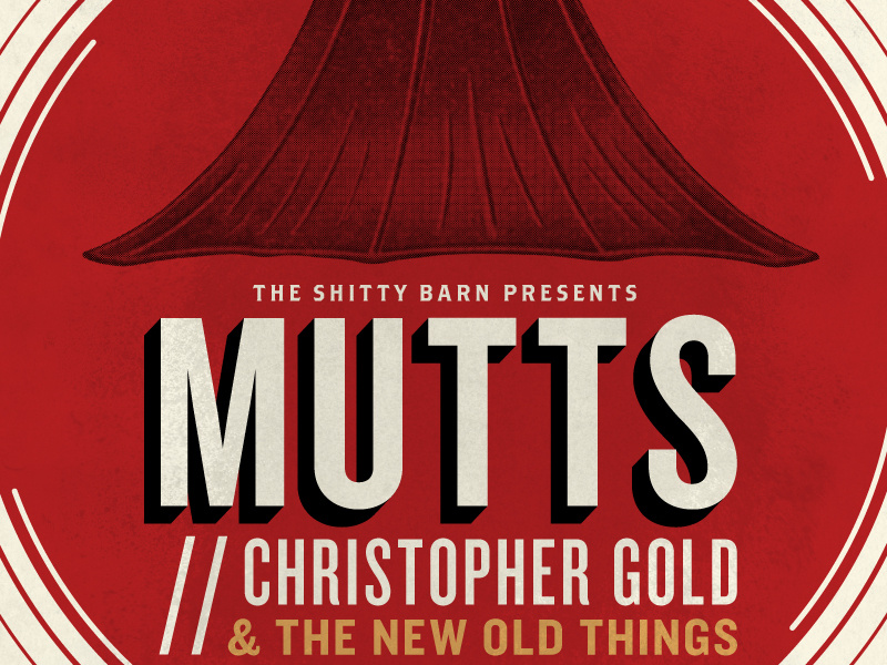 Mutts // Christopher Gold - Shitty Barn Sessions 169.17 phonograph gramophone typography shitty barn music gig poster