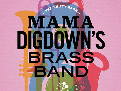 Mama Digdown's Brass Band - Shitty Barn Sessions 201.18 brass gig gig poster illustration poster shitty barn shitty barn sessions type
