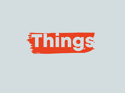 Things Logo branding brushed design logo logotype things typography