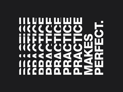 ◾ PRACTICE MAKES PERFECT ◾
