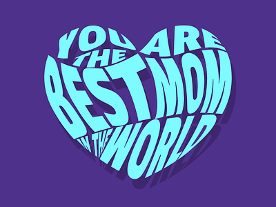 Best Mom In The World blue branding cyan design graphic design illustration logo design mothersday purple social media typography typography art typography design