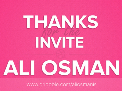 Thanks Ali dribbble invites thanks