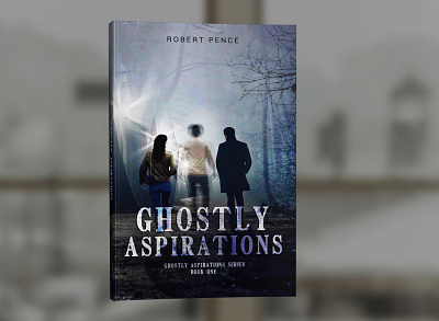 Ghostly Aspirations by Robert Pence book book cover book cover design book covers cover design graphic design photosop professional professional book cover design