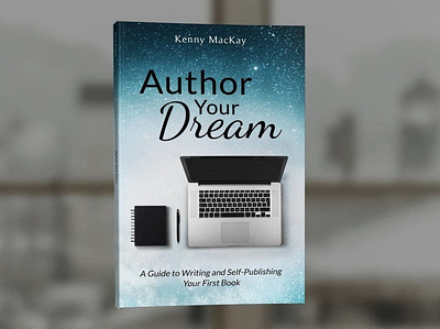 Author Your Dream by Kenny MacKay book book cover book cover design book covers cover design graphic design photosop professional professional book cover design