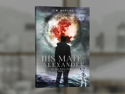 His Mate - Alexander by C. W. Martins