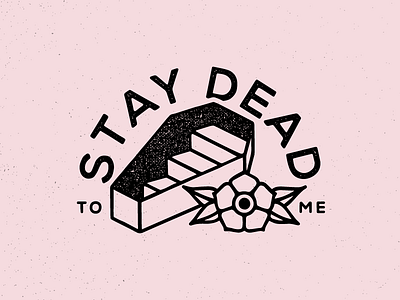 Bolderlines Apparel - Stay Dead To Me art bold coffin design flower graphic design hand drawn hell illustration stairway tattoo