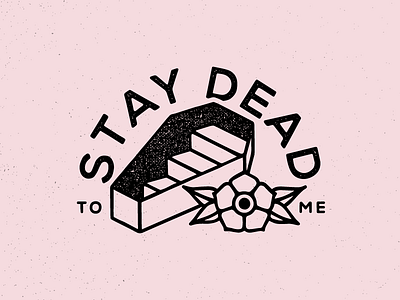 Bolderlines Apparel - Stay Dead To Me