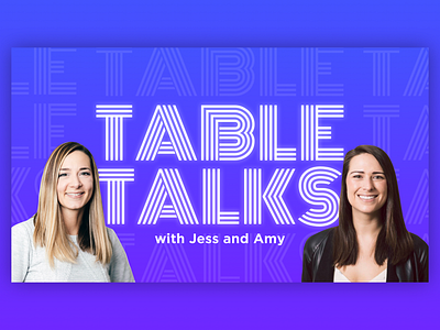 Table Talks with Jess and Amy podcast podcast cover podcast logo video video cover