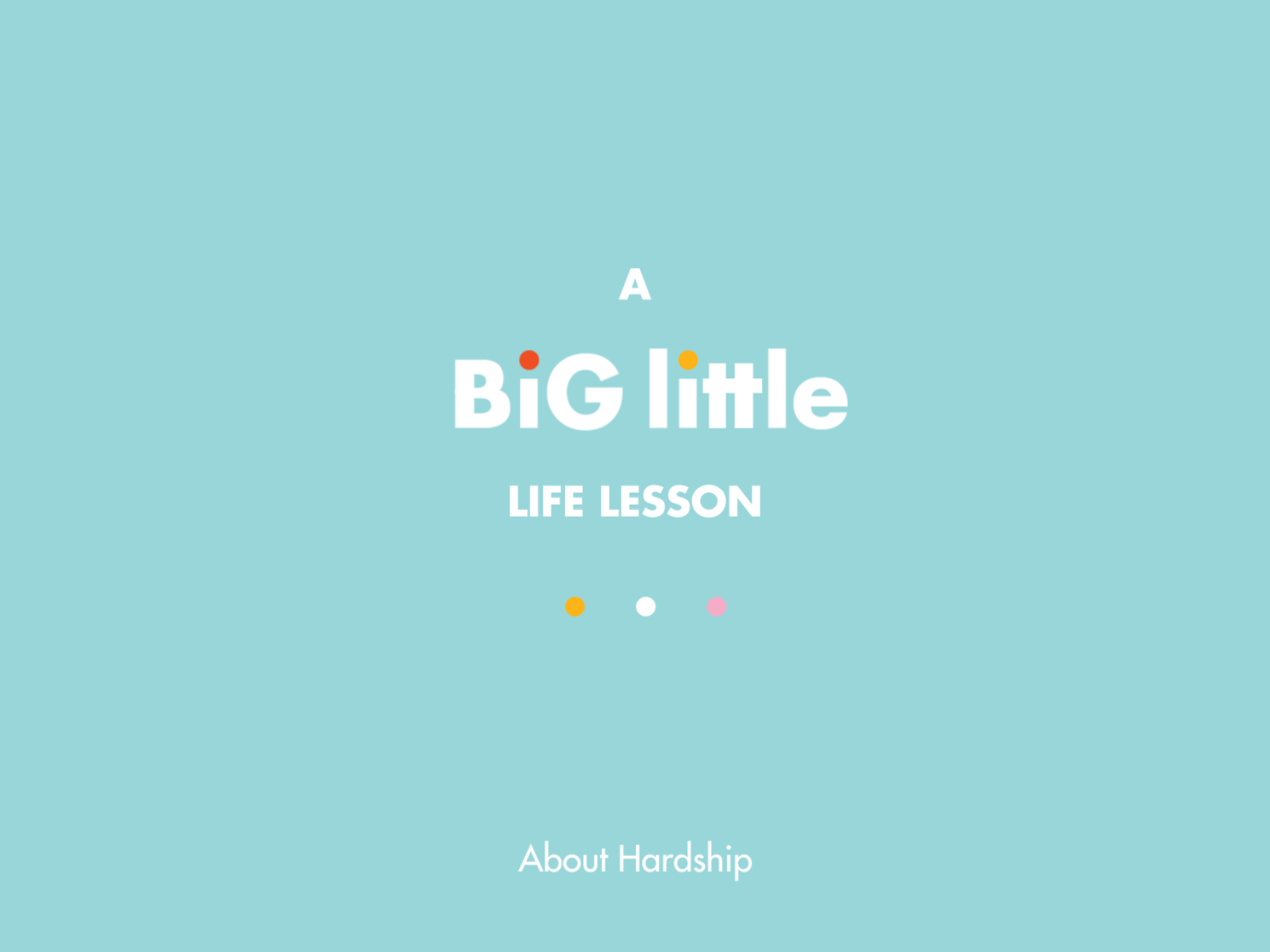 Big Little Life Lesson animation bright color letter letters playful shapes type