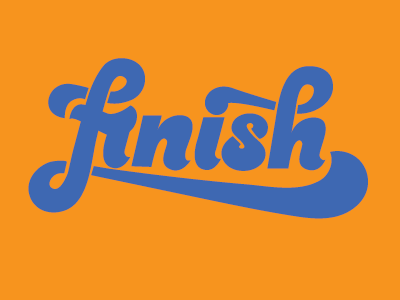 Finish lettering type typography words