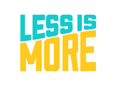 Less is more lessismore lettering simplicity type typography words