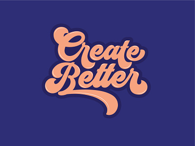 Create better bold design illustration lettering retro simple type typography words