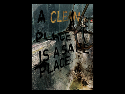 a clean place is a safe place bathtub dirty photograhy rust typography