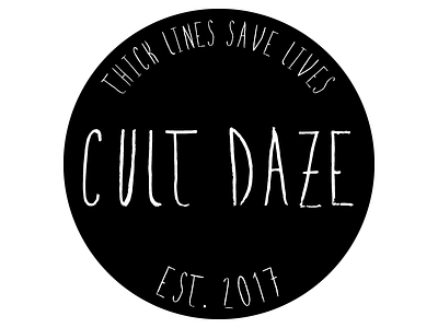 Thick Lines Save Lives cult daze type design