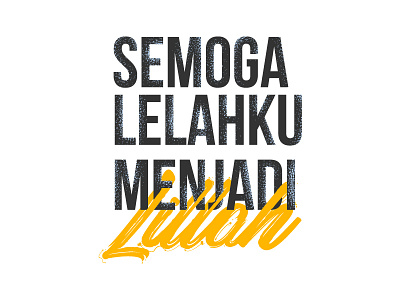 Semoga Lelahku Menjadi "Lillah" brush brush font color flatdesign grain illustration simple typography