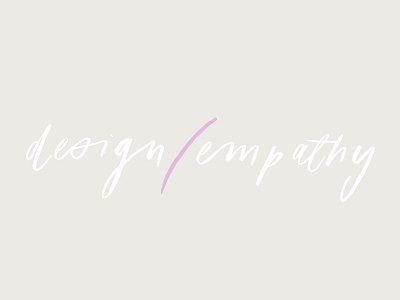 Design and Empathy calligraphy design hand lettering