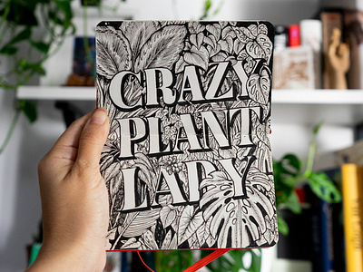 Crazy Plant Lady Lettering botanical illustration floral illustration handlettering handmade lettering handmade typography ink illustration lettering lettering artist modern lettering moleskine plants sketch sketchbook sketchbook shot typography