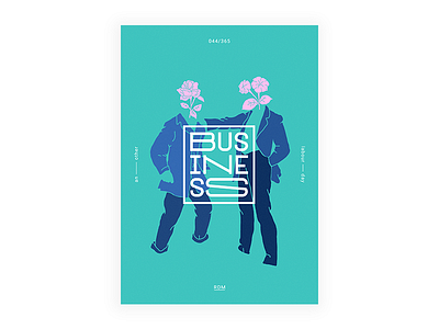 Day 44 - Just business 2017 365dailyproject digital illustration may motivation poster posteraday postereveryday type