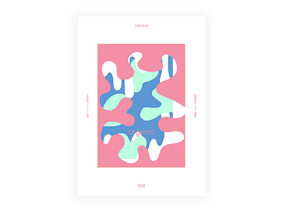 Day 100 👉 Organic shapes art color cool daily design graphic illustration layout poster type