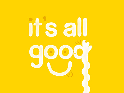 It's all good colorful eyes hand handlettering happy laughing looking positive simple smile typography