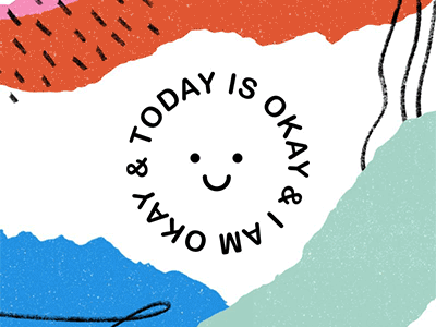 Today is okay & I am okay animation bright colorful concept design flat graphic graphic design happy illustration illustrator lockup logo positivity practice simple smile texture typography vector