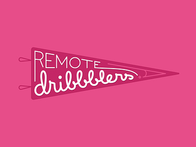 Team Remote Dribbblers dribbble pennant warmup