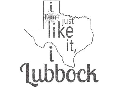 I don't Just Like It, I Lubbock lubbock shirt texas
