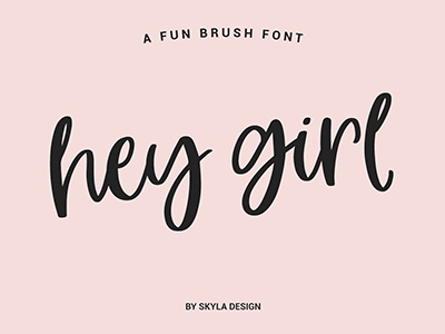 Hey Girl Brush Font Skyla Design brush font fresh fun girly modern playful script