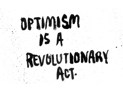 optimism is a revolutionary act acrylic hand illustration ink lettering