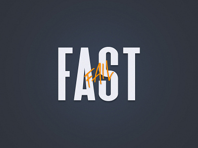 Fail Fast design tip failed fast graphic design inspiration motivationalquote quote typography ui uidesign ux uxdesign