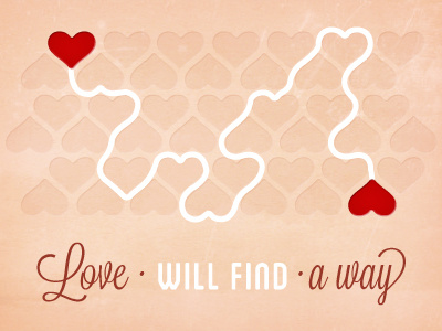 Love will find a way love valentines day