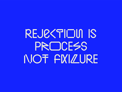 Rejection Is Process Not Failure bold design editorial graphic minimal modern swiss type typography