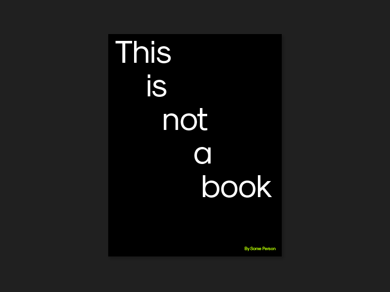 This is not a book— bold book design editorial experimental fun graphics minimal modern print type typography