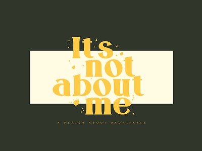 It's Not About Me - Sermon Art