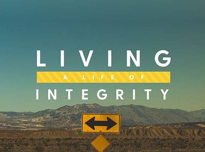 Living A Life of Integrity | Sermon Series church church design church graphics church media church social media design ministry sermon series social media social media design
