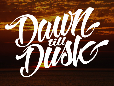 Dawn Till Dusk dawn drawn dush hand till type