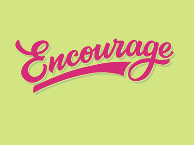 Encourage - Custom type/lettering