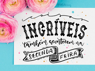 Coisas incríveis também acontecem na segunda-feira design digital art digital lettering illustration ipad pro lettering procreate typography