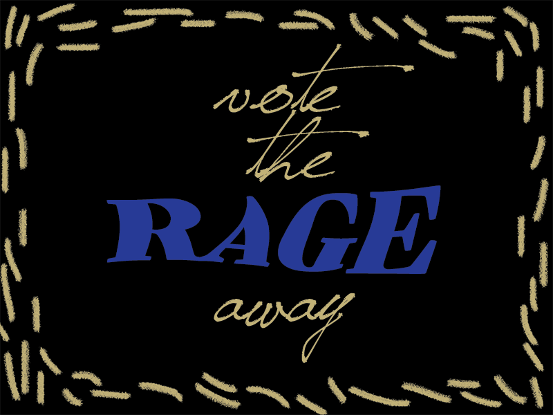 Vote The Rage Away typography vote