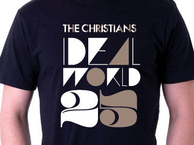 THE CHRISTIANS 'IDEAL WORLD' 25th Anniversary T-shirt design apparel british band festival music t-shirt t-shirt design typography