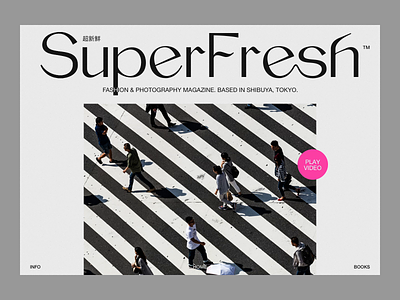 SuperFresh™ branding fashion japan layout minimalism minimalist photography photography logo shibuya sketch tokyo typography video web design webdesign website