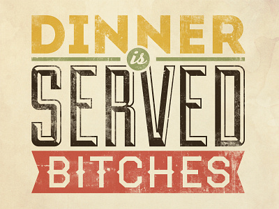 Swedish Mealtime Tribute dinner is served bitches eroded ribbon script typography