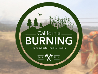 California Burning - For Capital Public Radio