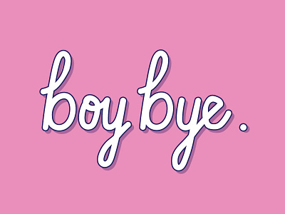 Boy bye design handlettering illustration pink